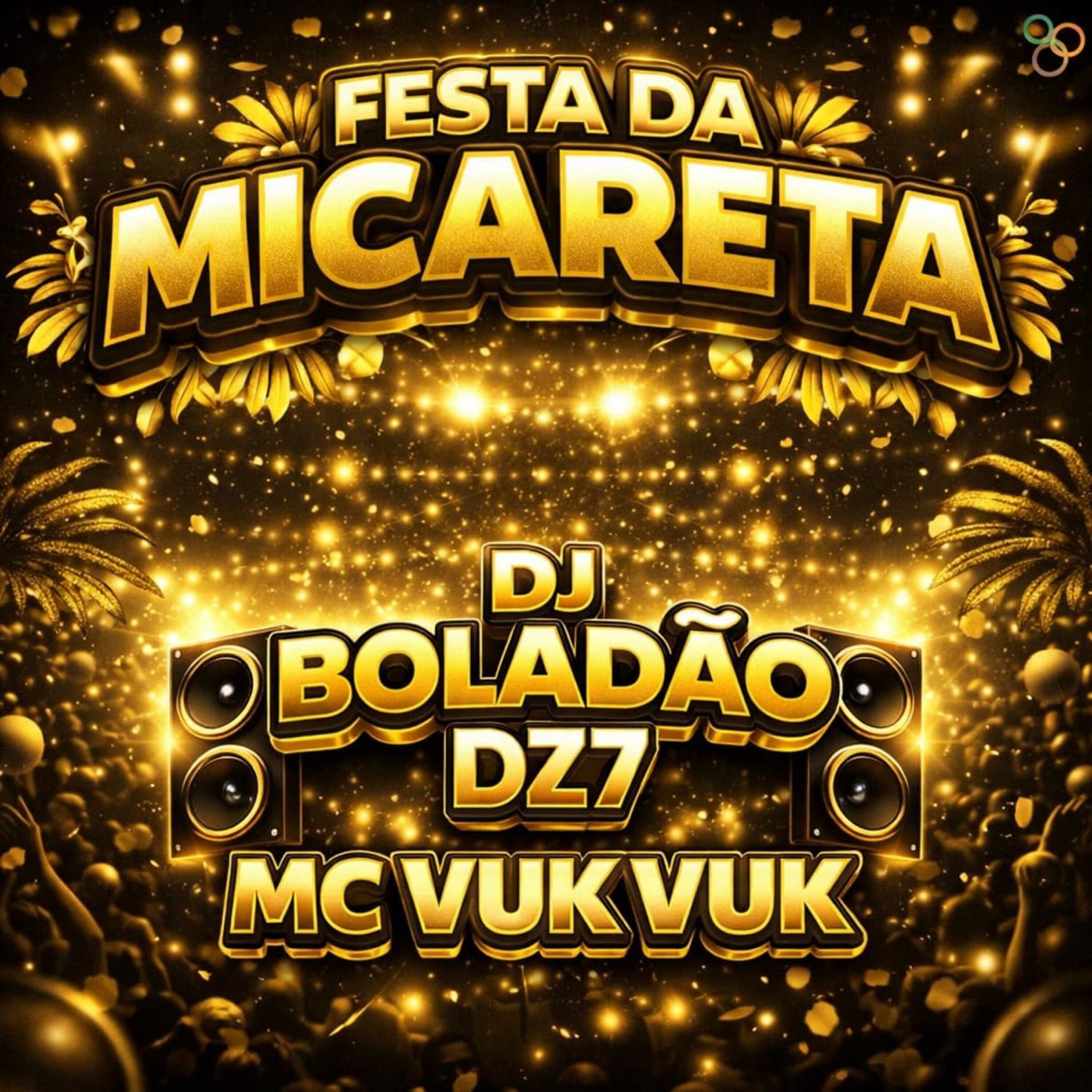 Festa da Micareta (feat. Marcio Andre Santos Da Silva & Júlio Cesar bolina) - Single by DJ BOLADÃO DZ7 & Mc Vuk Vuk album cover