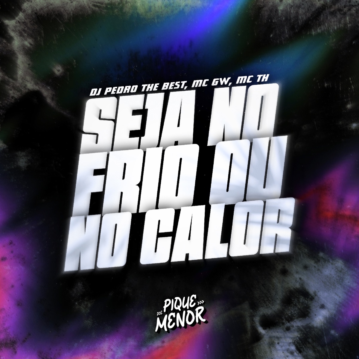 Seja no Frio ou no Calor - Single by djpedrothebest, Mc Gw & Mc Th album cover