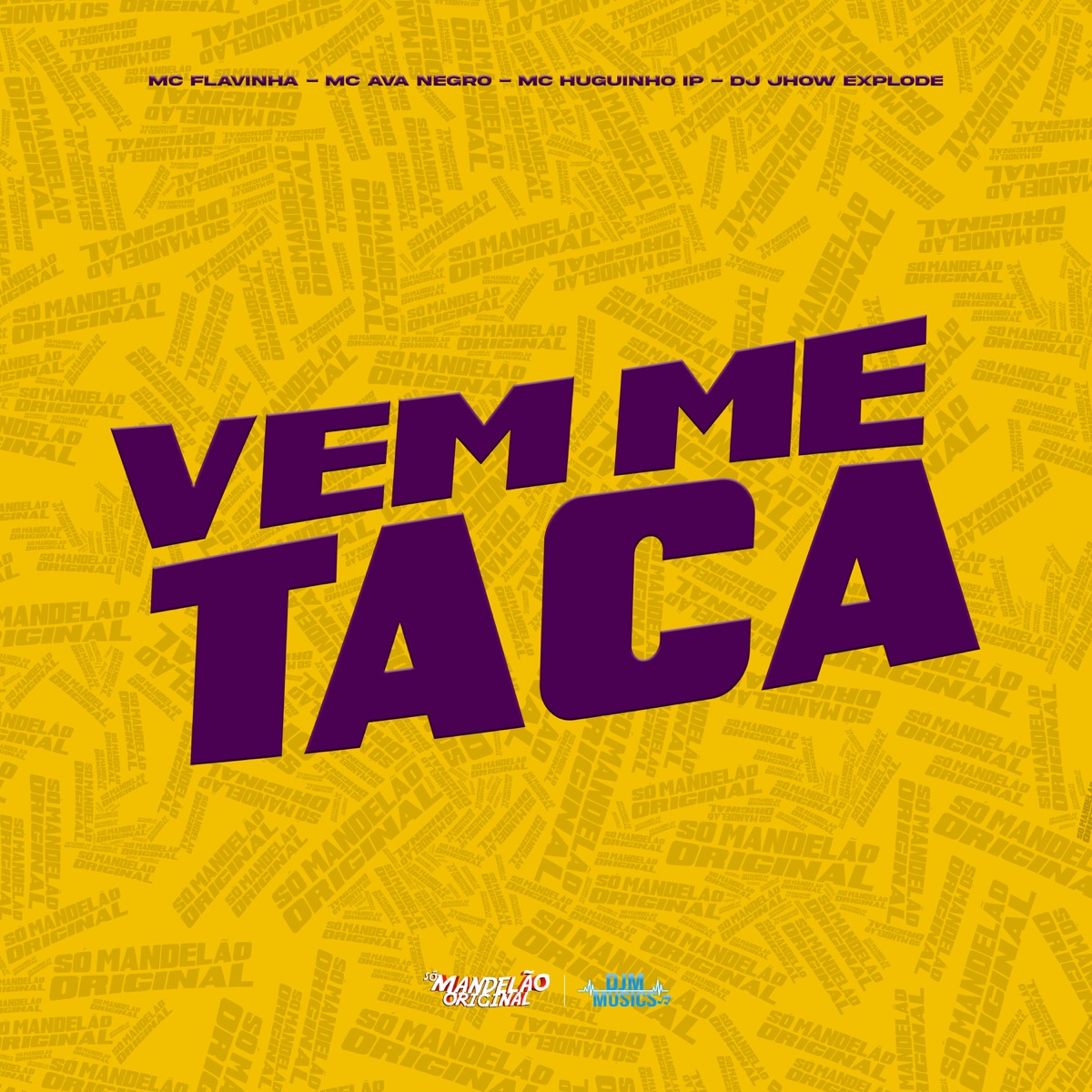 Vem Me Taca - Single by MC Flavinha, Ava Negro & MC Huguinho do IP album cover