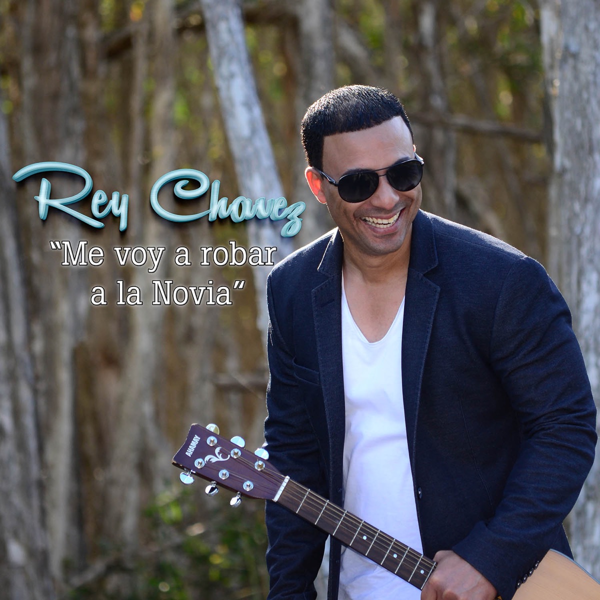 Me Voy A Robar A La Novia - Single by Rey Chavez album cover