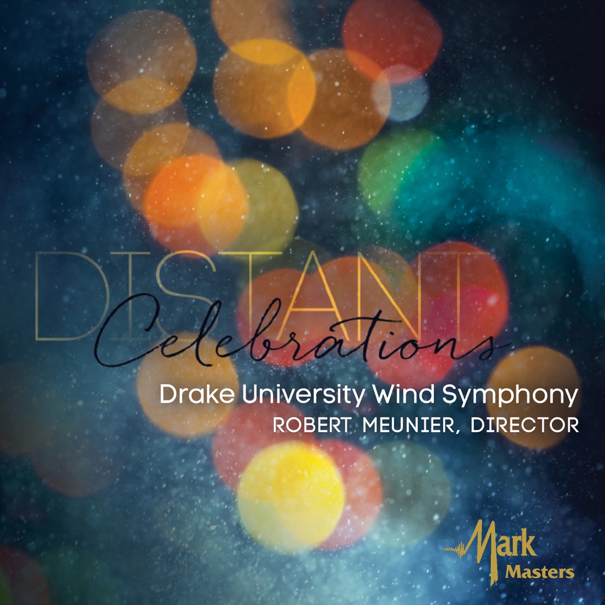 Distant Celebrations by Drake University Wind Symphony & Robert Meunier album cover