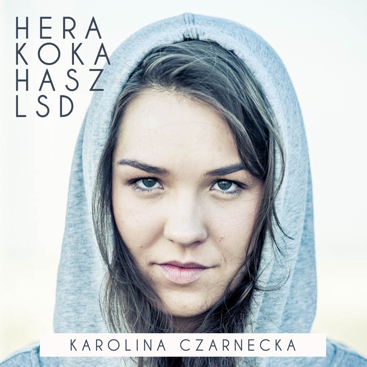Hera Koka Hasz LSD - Single by Karolina Czarnecka album cover