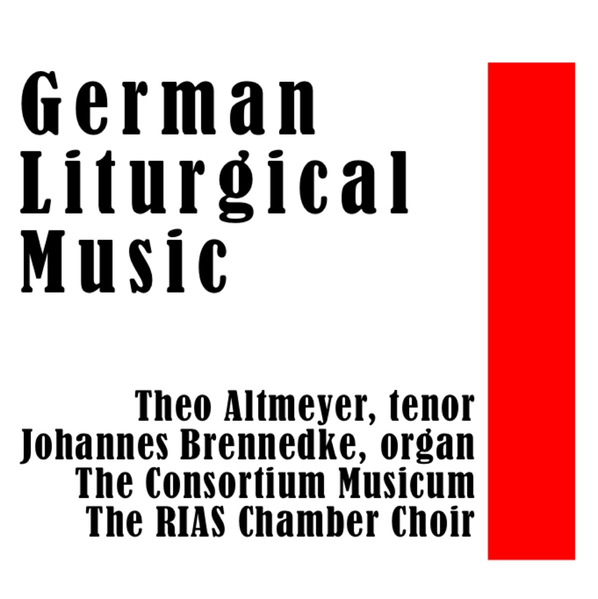 German Liturgical Music by Theo Altmeyer, Johannes Brennedke, RIAS Kammerchor, Rudolf Zartner, The Consortium Musicum & Gunther Arndt album cover