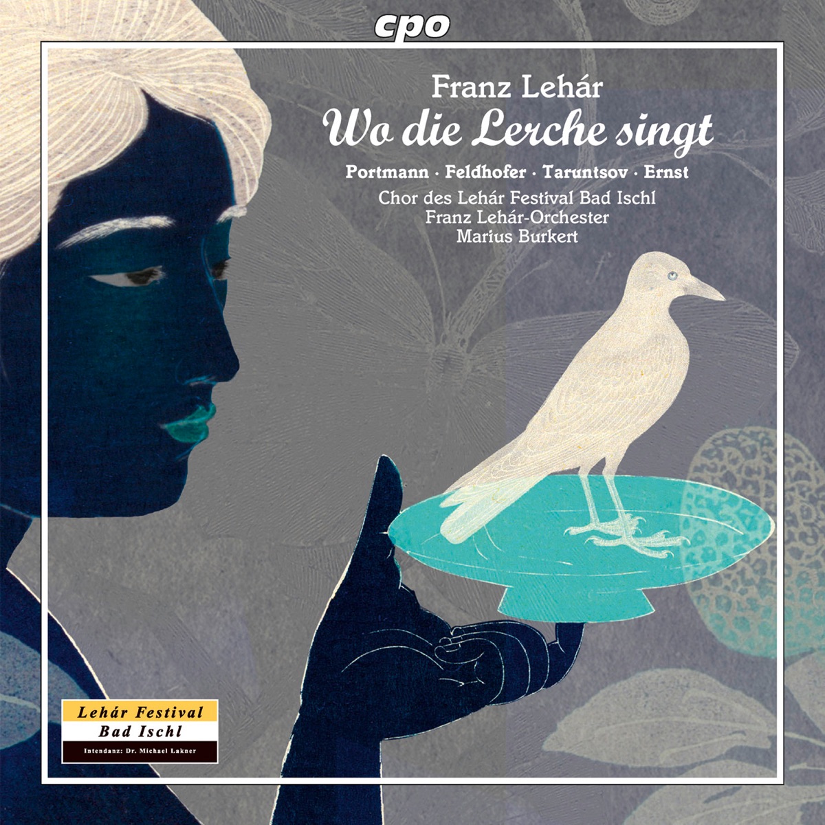 Lehár: Wo die Lerche singt by Marius Burkert, Franz Lehár Orchester, Chor des Lehár Festivals Bad Ischl, Gerhard Ernst, Sieglinde Feldhofer, Miriam Portmann & Jevgenij Tauntsov album cover