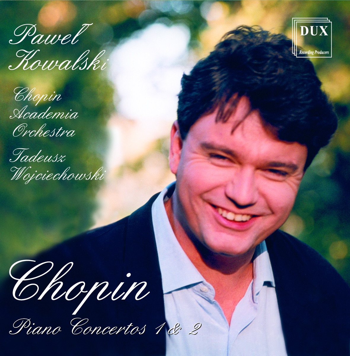 Chopin: Piano Concertos Nos. 1 & 2 by Paweł Kowalski, Chopin Acad­e­mia Orches­tra & Tadeusz Wojciechowski album cover