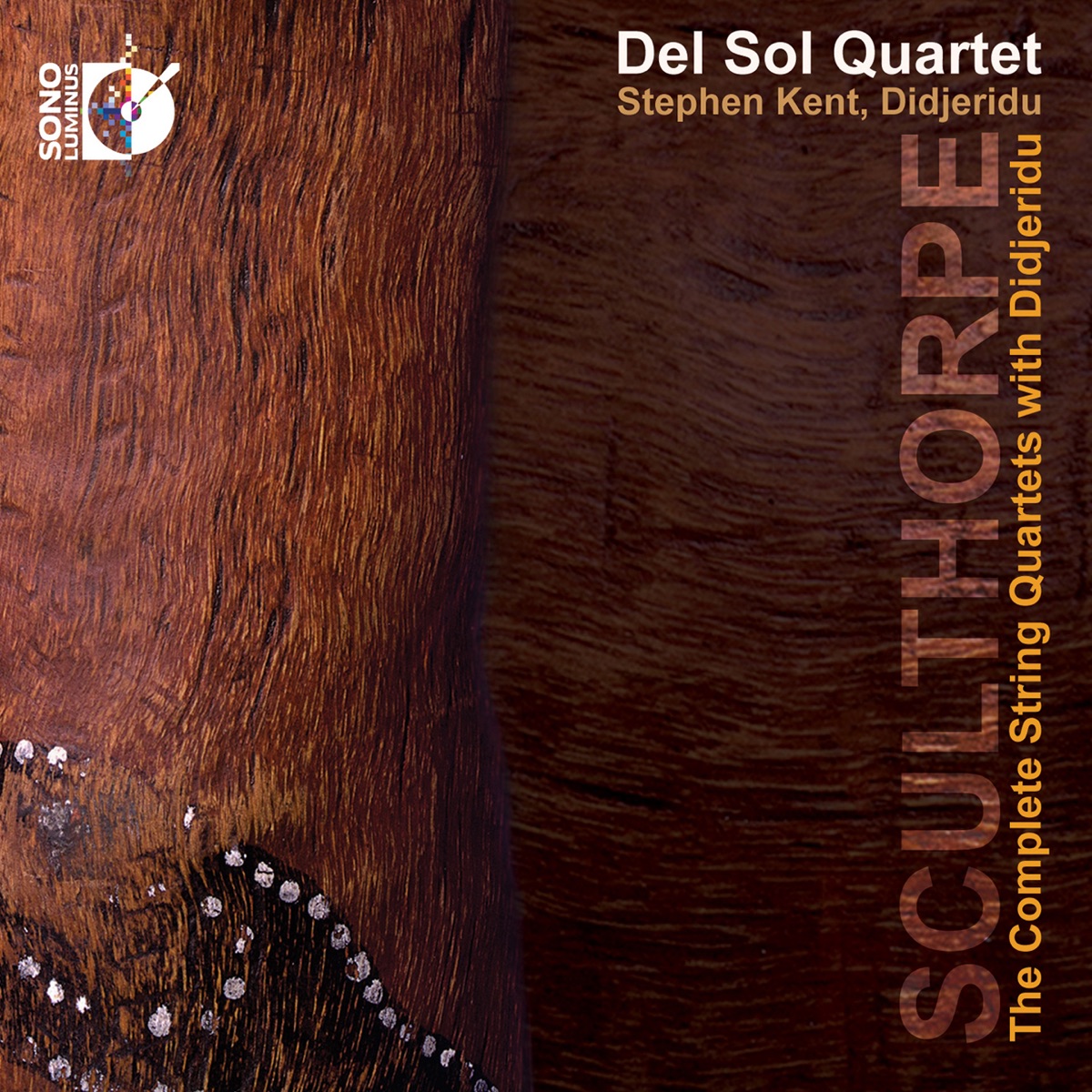 Sculthorpe: The Complete String Quartets with Didjeridu by Del Sol Quartet & Stephen Kent album cover