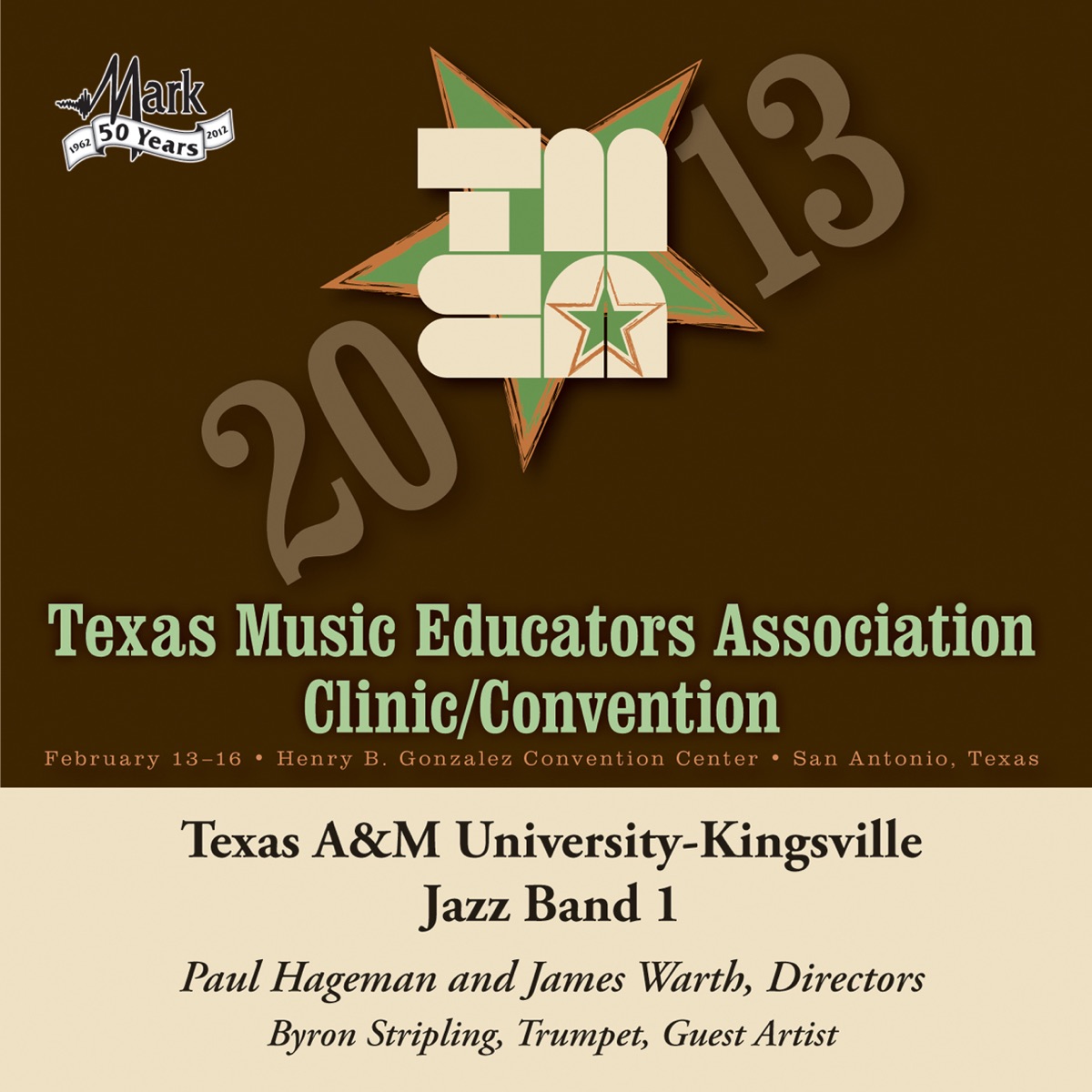 2013 Texas Music Educators Association (TMEA): Texas A&M University-Kingsville Jazz Band 1 by Texas A&M University-Kingsville Jazz Band 1 & Byron Stripling album cover