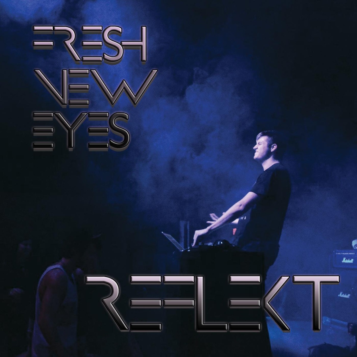 Fresh New Eyes by Reflekt album cover