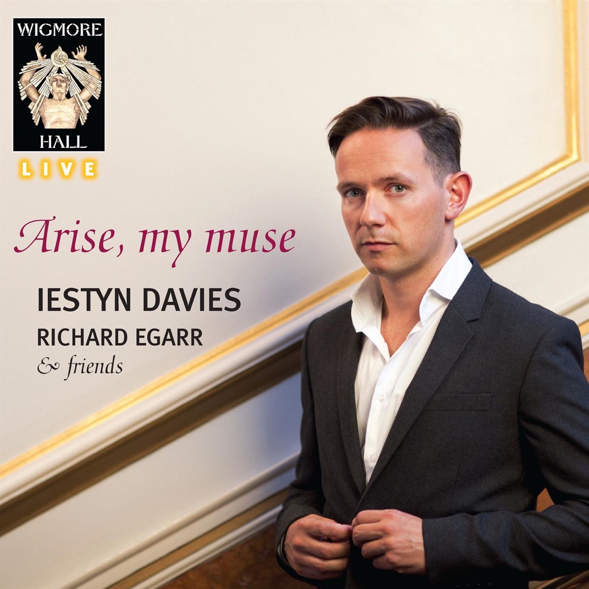 Arise, My Muse - Wigmore Hall Live by Iestyn Davies & Richard Egarr album cover