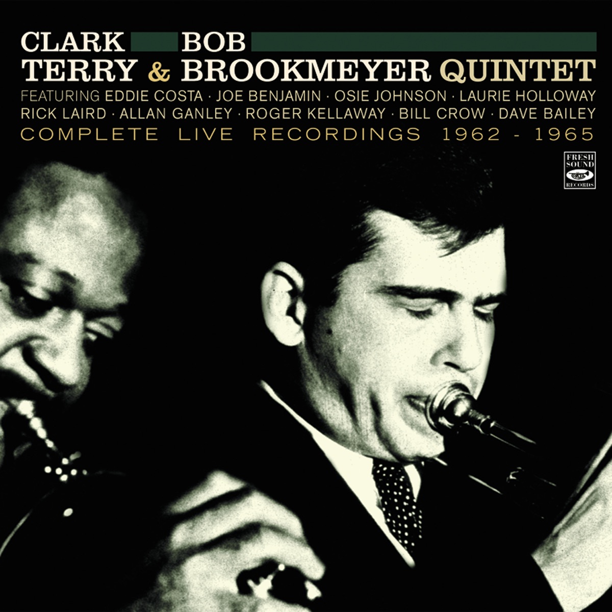 Clark Terry and Bob Brookmeyer Quintet. Complete Live Recordings 1962-1965 (feat. Eddie Costa, Joe Benjamin, Osie Johnson, Laurie Holloway, Rick Laird, Allan Ganley, Zoot Sims, Roger Kellaway, Bill Crow & Dave Bailey) by Clark Terry & Bob Brookmeyer album cover