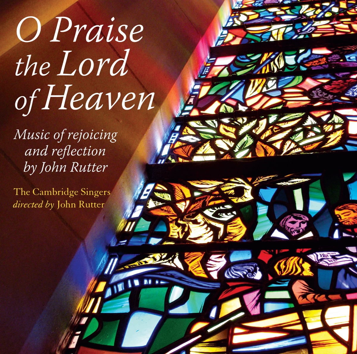 O Praise the Lord of Heaven by The Cambridge Singers, John Rutter, John Scott, Andrew Lucas, Thelma Owen, City of London Sinfonia & St Paul's Cathedral Choir album cover
