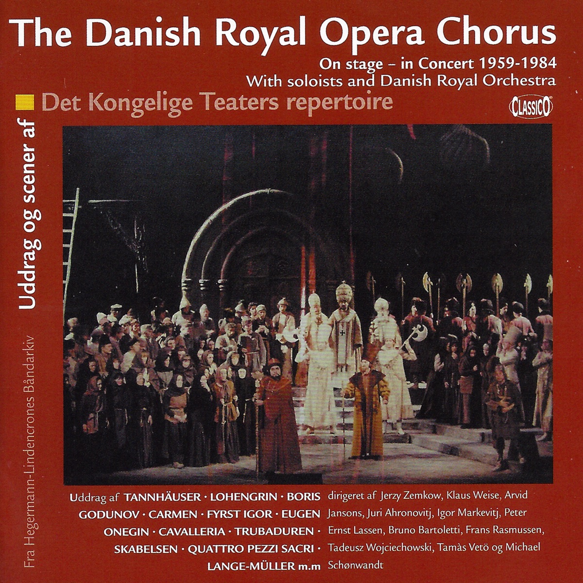 The Danish Royal Opera Chorus - On Stage in Concert 1959-1984 by Danish Royal Orchestra, Klaus Weise, Arvid Jansons, Peter Ernst Lassen, Tadeusz Wojciechowski, Bruno Barloletti, Miachel Schonwandt, Tamàs Vet¨, Jerzy Semkow, Igor Markevitj, Frans Rasmussen, Juri Ahronovitj & The Danish Royal Opera Chorus album cover