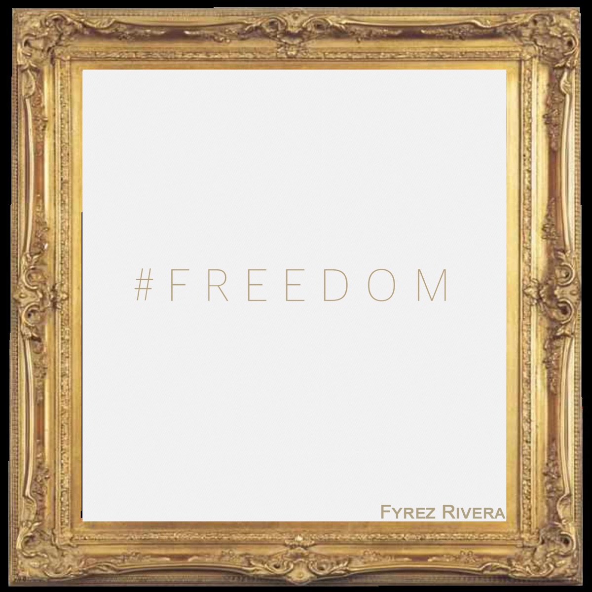 #Freedom - EP by Fyrez Rivera album cover