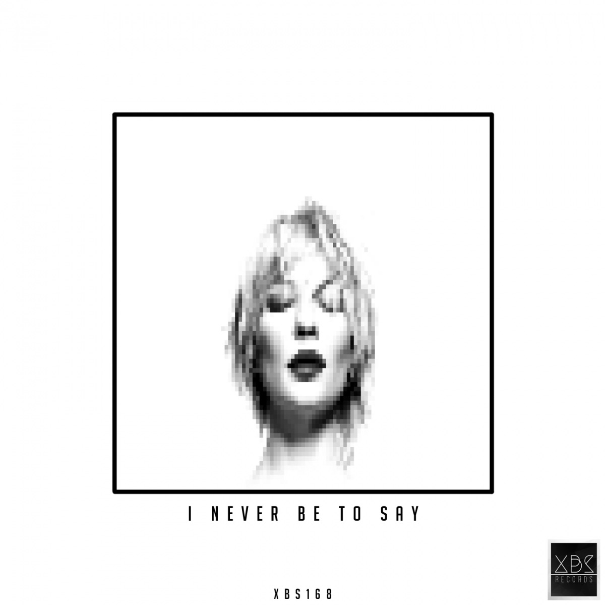 I Never Be to Say - Single by R3ne album cover
