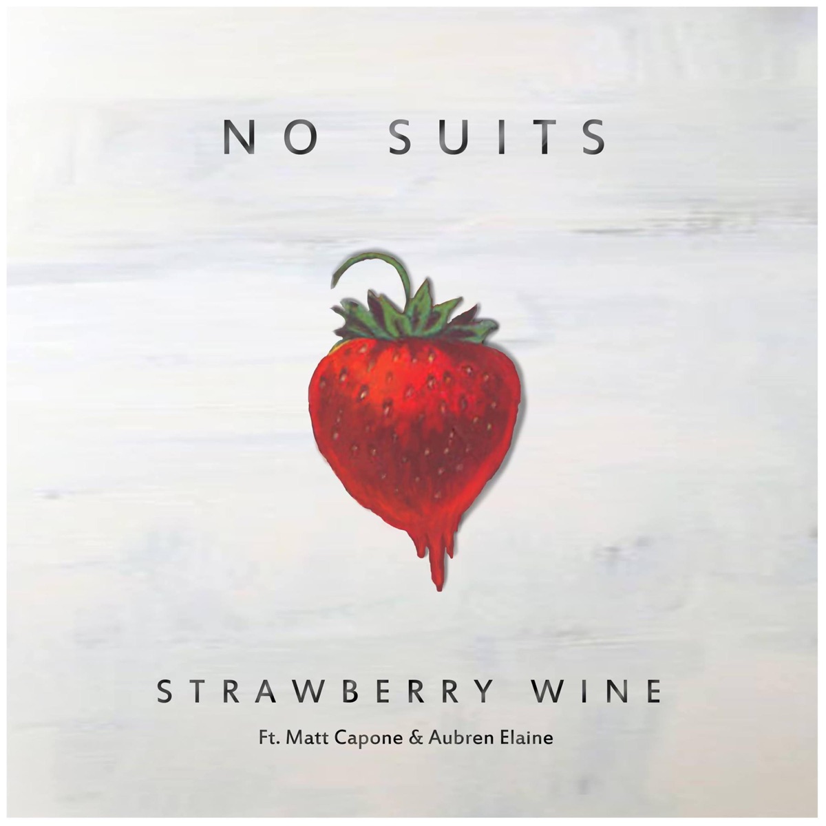 Strawberry Wine (feat. Matt Capone & Aubren Elaine) - Single by No Suits album cover