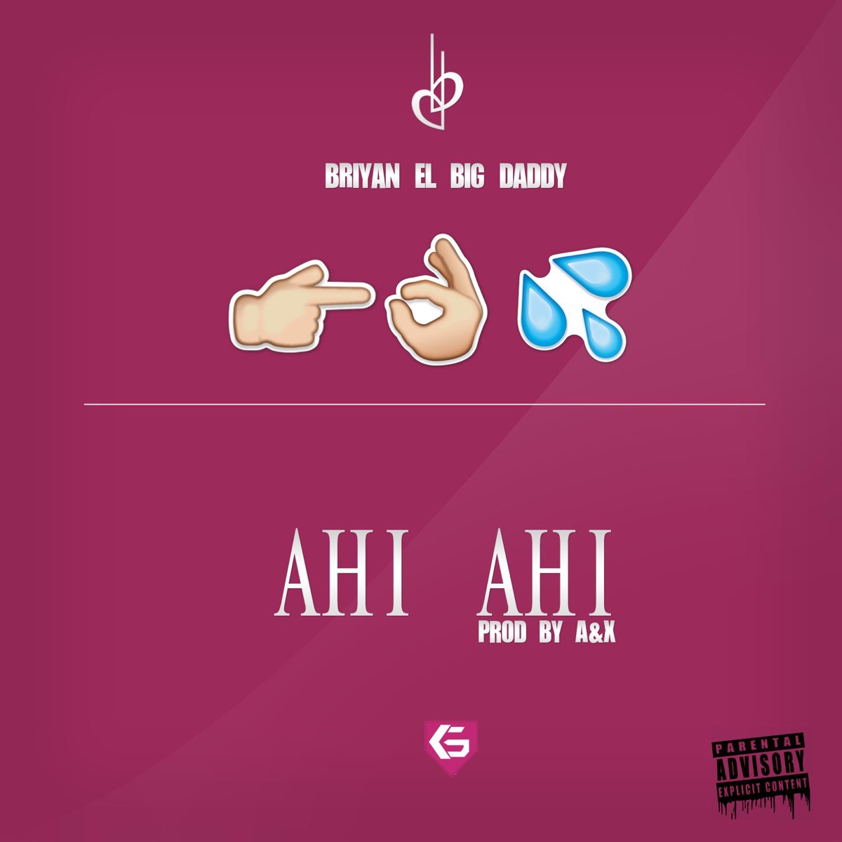 Ahí Ahí - Single by Briyan El Big Daddy album cover