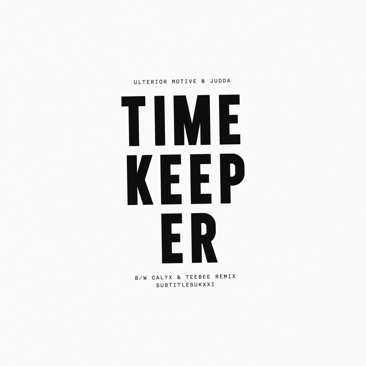 Timekeeper - Single by Ulterior Motive, Judda, Calyx & Teebee album cover