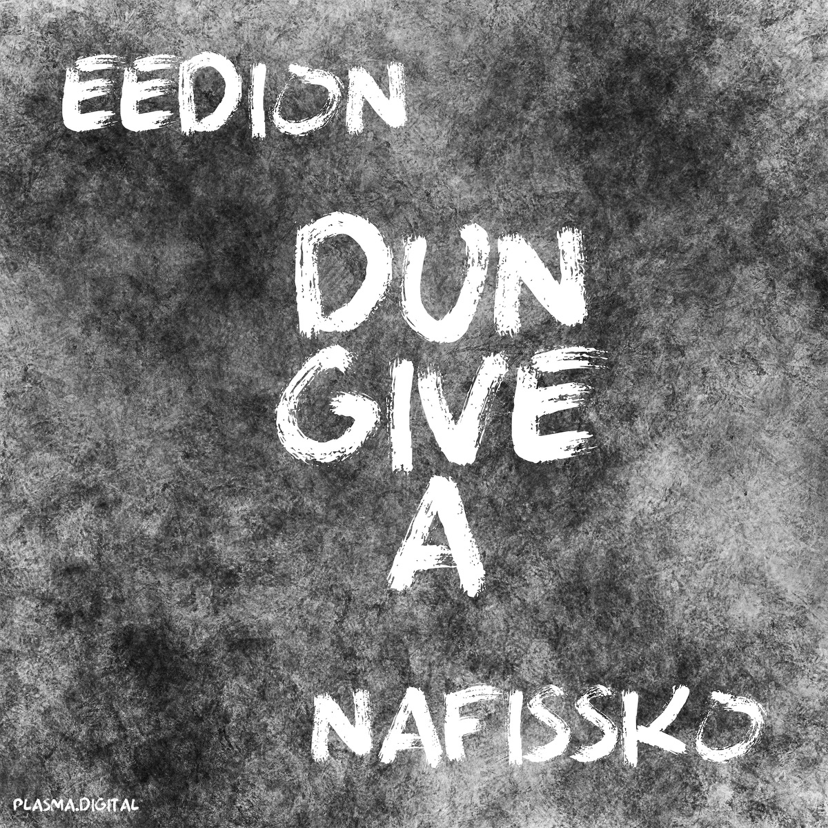 Dun Give A - Single by eedion album cover