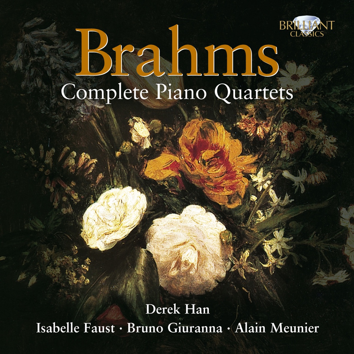 Brahms: Complete Piano Quartets by Derek Han, Isabelle Faust, Bruno Giuranna & Alain Meunier album cover