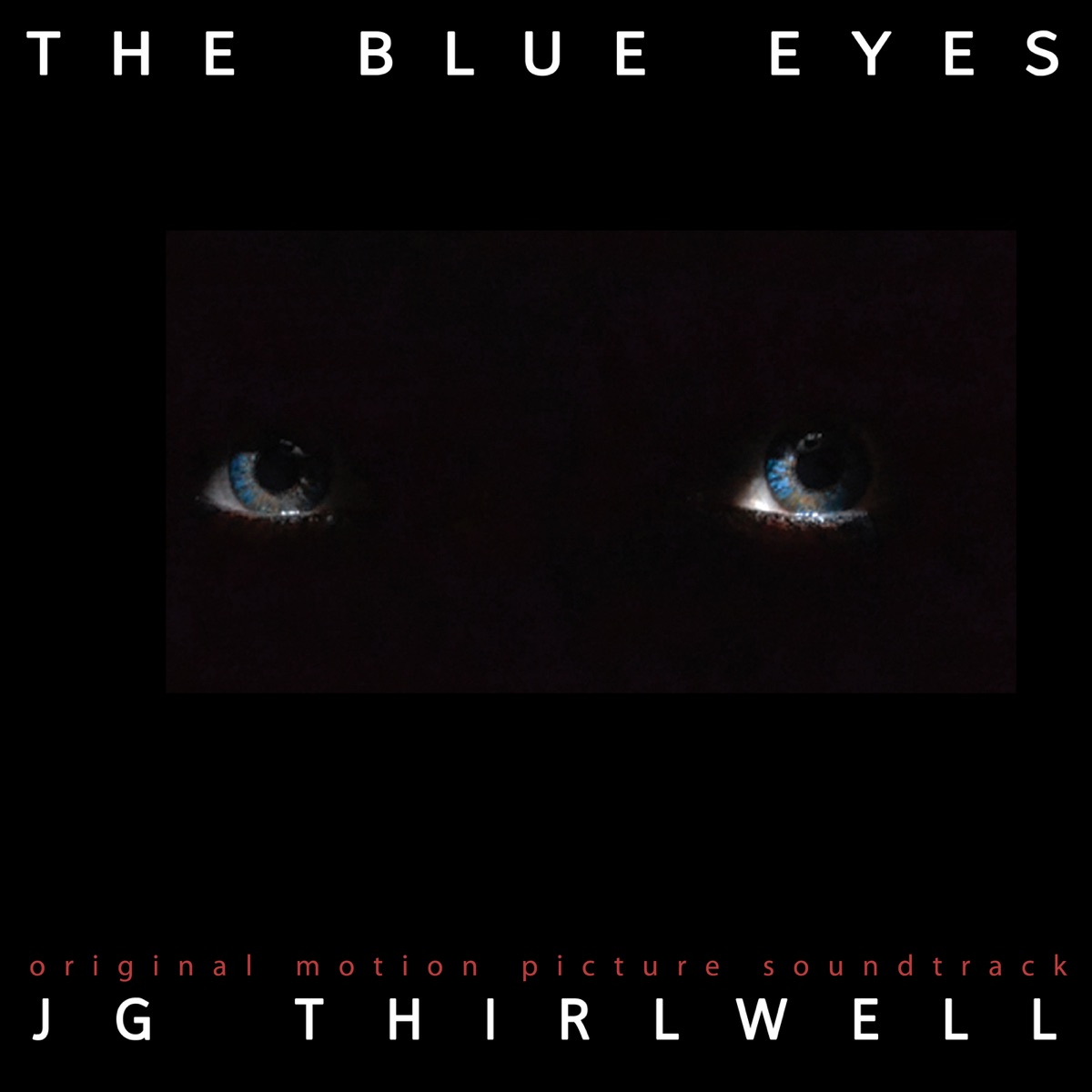 The Blue Eyes (Original Motion Picture Soundtrack) by JG Thirlwell album cover