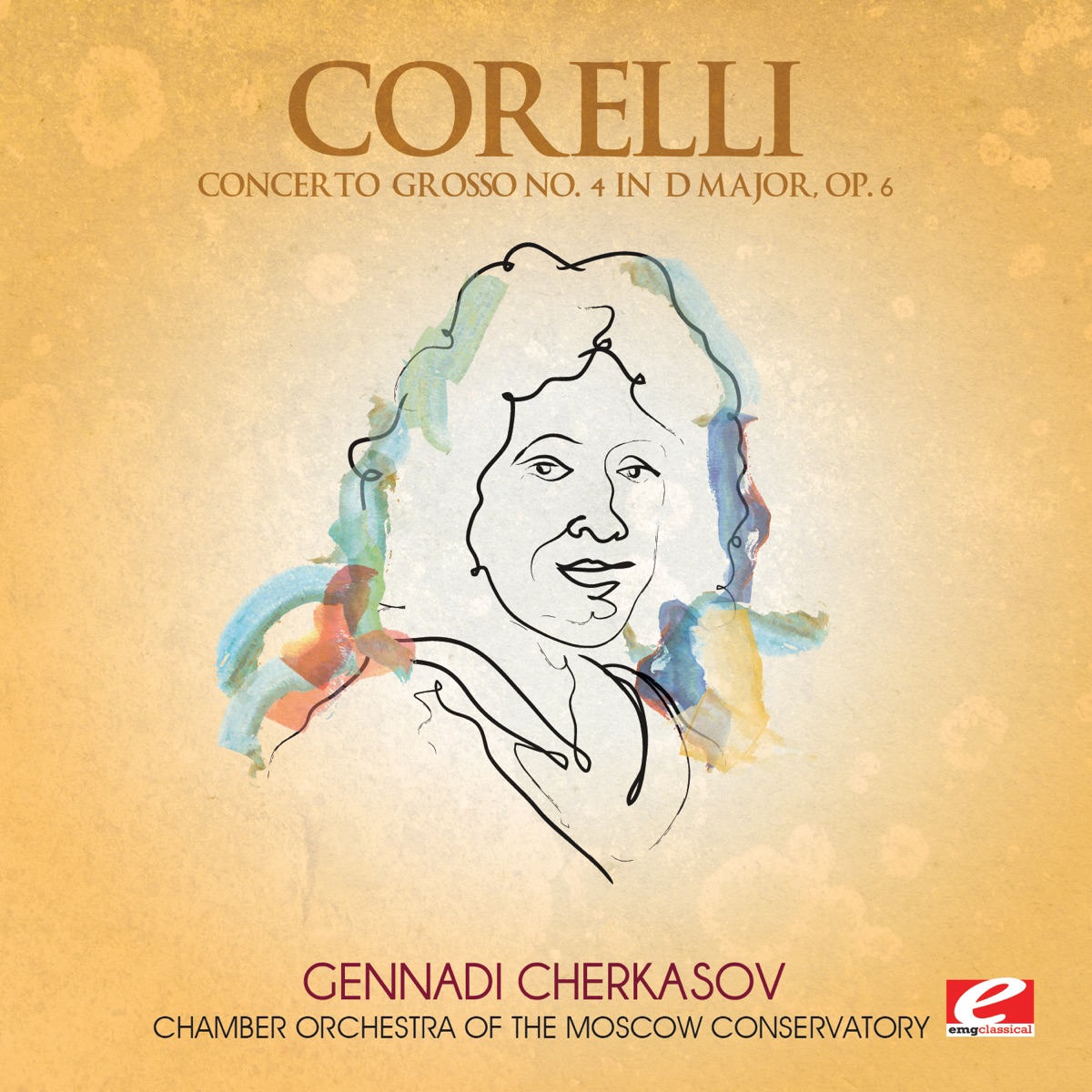 Corelli: Concerto Grosso No. 4 in D Major, Op. 6 (Remastered) - EP by Chamber Orchestra of the Moscow Conservatory & Gennadi Cherkasov album cover