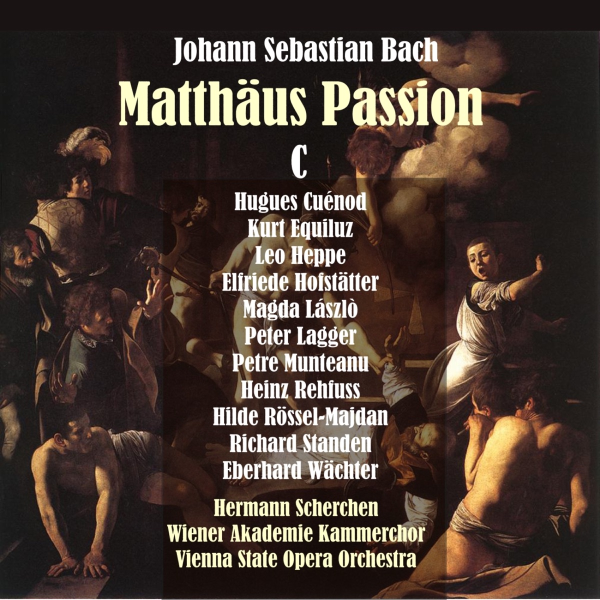 Bach: Saint Matthew Passion [Matthäus-Passion], Vol. 3 [1950] by Wiener Akademie Kammerchor, Orchestra of the Vienna State Opera, Hermann Scherchen, Hugues Cuenod, Heinz Rehfuss, Magda László, Hilde Rössel-Majdan, Petre Munteanu, Richard Standen, Eberhard Wächter, Peter Lagger, Elfriede Hofstätter, Kurt Equiluz & Leo Heppe album cover
