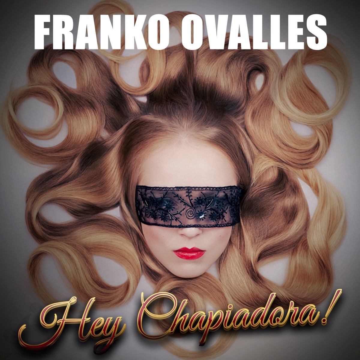 Hey Chapiadora - Single by Franko Ovalles album cover