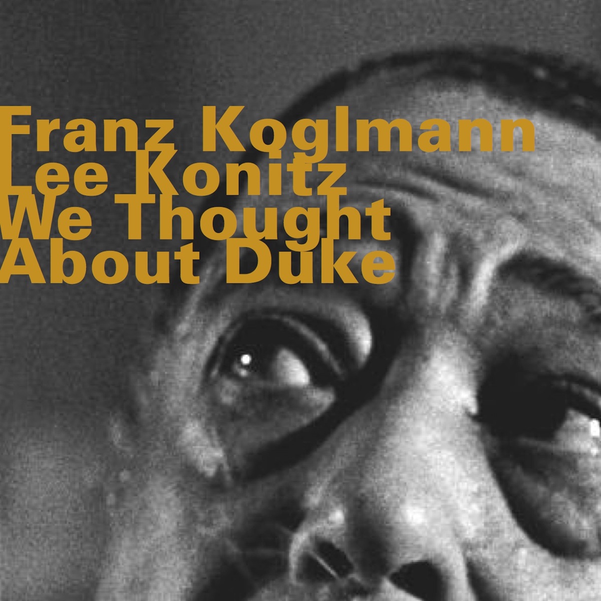 We Thought About Duke (feat. Monoblue Quartet, Lee Konitz & Pipe Trio) by Franz Koglmann album cover