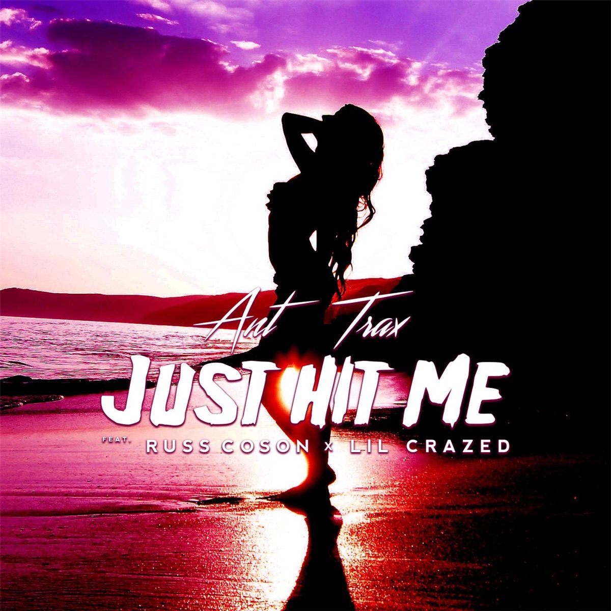 Just Hit Me (feat. Lil Crazed & Russ Coson) - Single by Ant Trax album cover