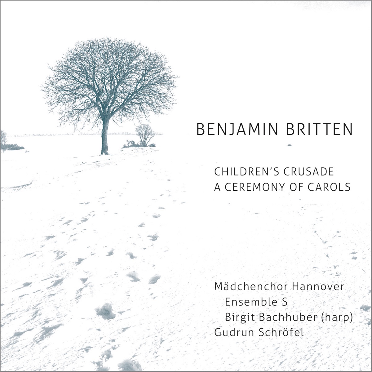 Benjamin Britten: A Ceremony of Carols, Op. 28 & Children's Crusade, Op. 82 by Hanover Girls Choir & Gudrun Schröfel album cover