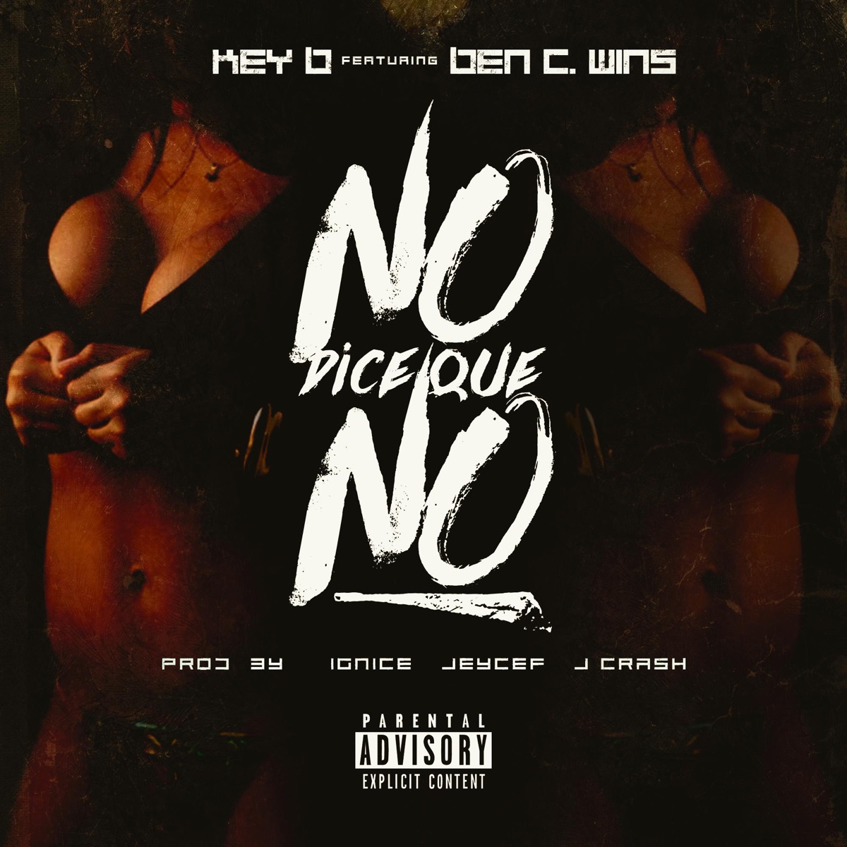 No Dice Que No (feat. Ben C Wins) - Single by Key B album cover