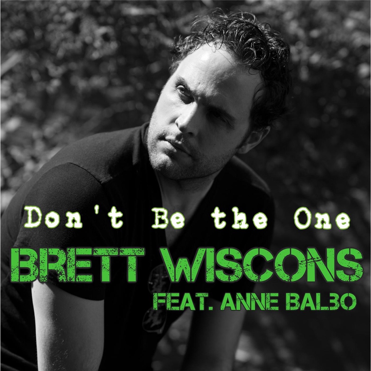 Don't Be the One (feat. Anne Balbo) - Single by Brett Wiscons album cover