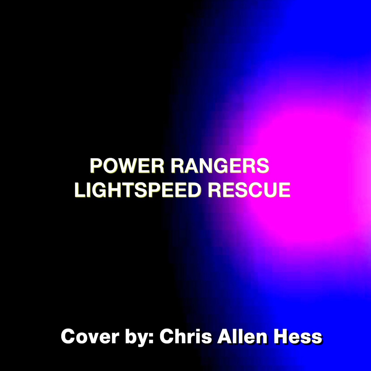 Power Rangers Light Speed Rescue - Single by Chris Allen Hess album cover