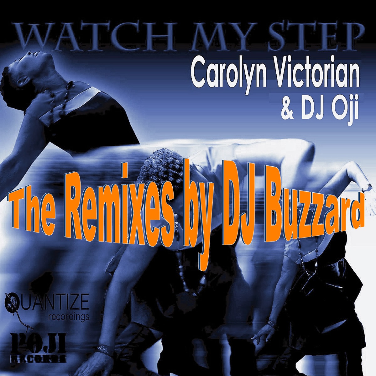 Watch My Step (The Remixes By Dj Buzzard) by Carolyn Victorian & DJ Oji album cover