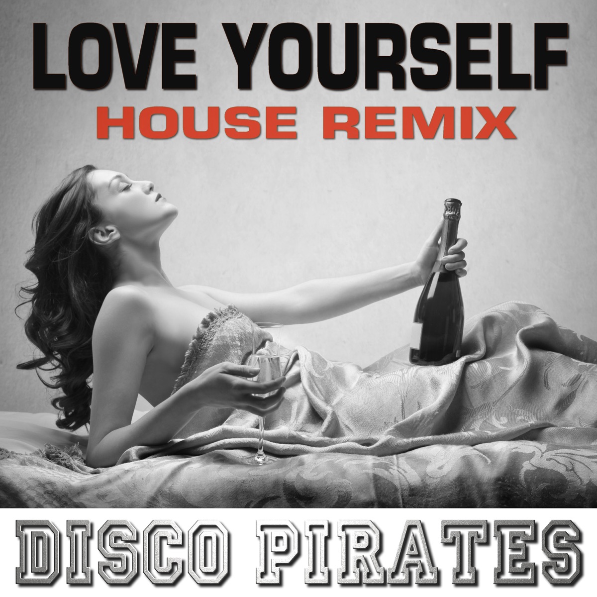 Love Yourself (House Remix) [Justin Bieber Cover] - Single by Disco Pirates album cover