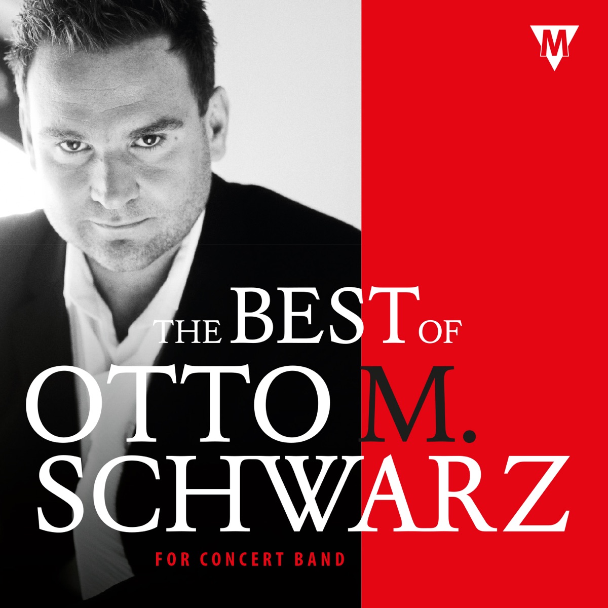 The Best of Otto M. Schwarz for Concert Band by Otto M. Schwarz, The Royal Netherlands Army Band 'Johan Willem Friso' & The Concert Band of the German Armed Forces album cover