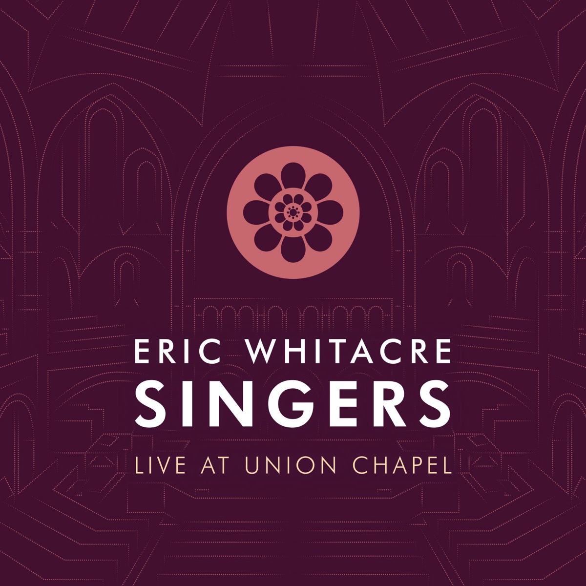 Eric Whitacre Singers Live at Union Chapel - EP by Eric Whitacre & Eric Whitacre Singers album cover
