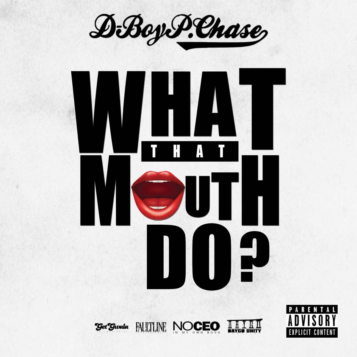 What That Mouth Do (feat. Fashow & Glasses Malone) - Single by D-Boy P. Chase album cover