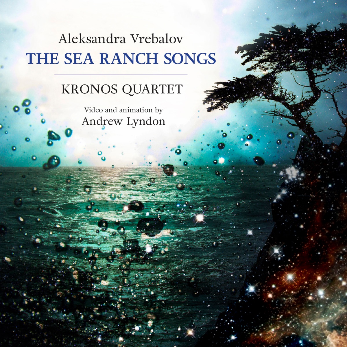 Aleksandra Vrebalov: The Sea Ranch Songs (Deluxe Edition) by Kronos Quartet album cover