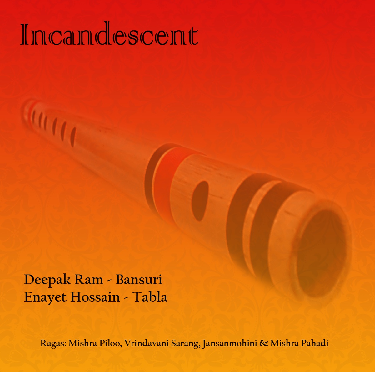 Incandescent by Deepak Ram & Enayet Hossain album cover