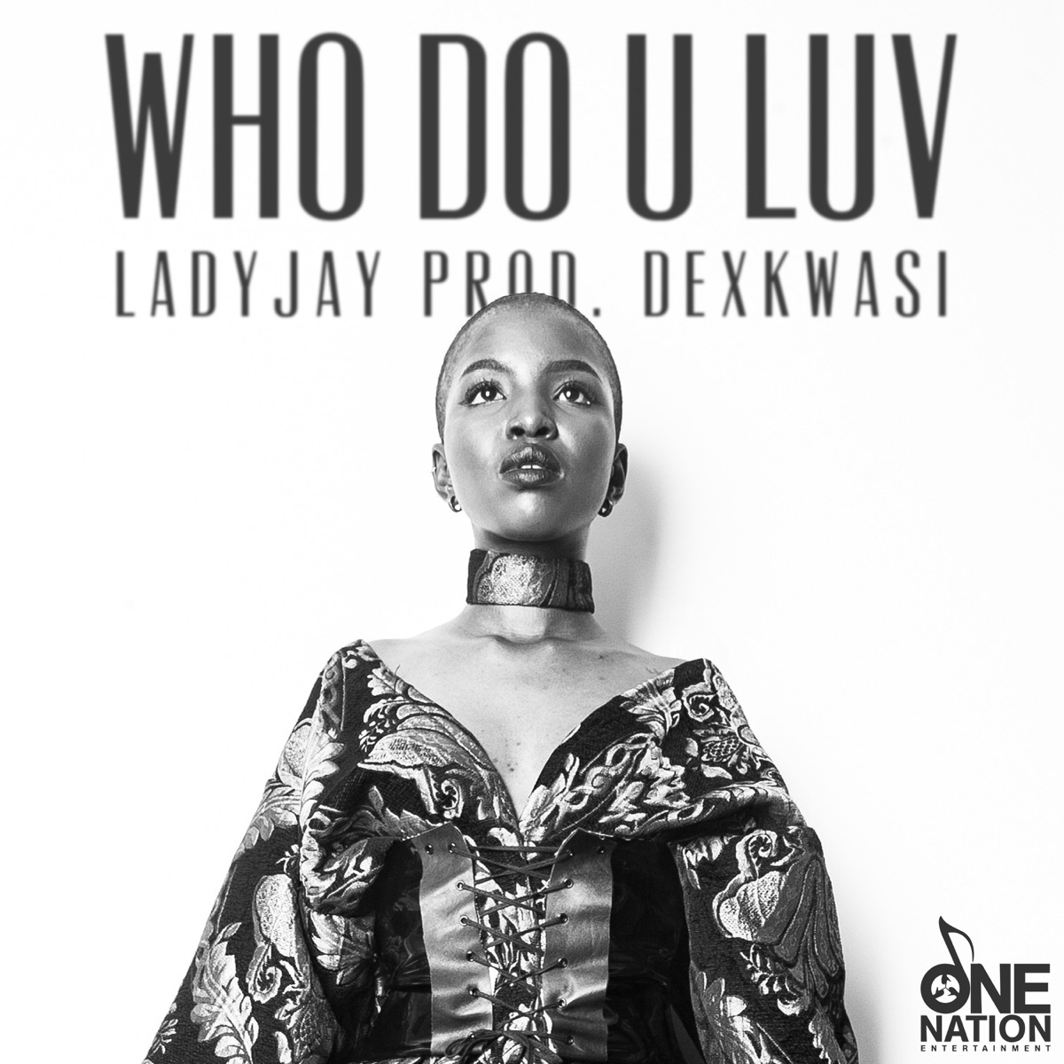 Who Do U Luv (feat. DexKwasi) - Single by Lady Jay album cover